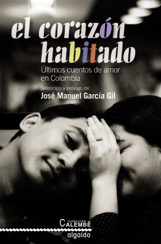 «El corazón habitado» (Algaida Editores, 2010)